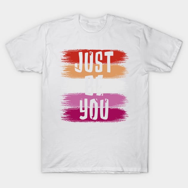 Just Be You, Lesbian Flag T-Shirt by jeshiolip